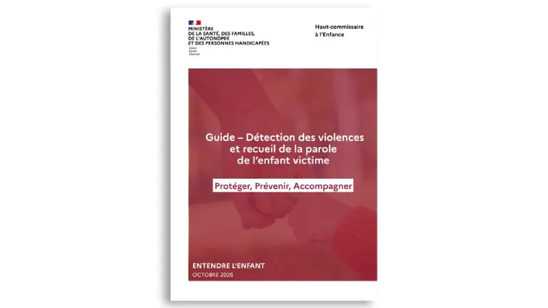 Guide pour mieux repérer les violences et accueillir la parole des enfants victimes